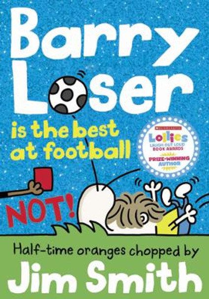 Barry Loser is the best at football NOT! by Jim Smith