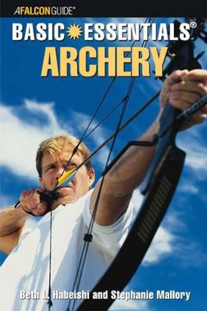 Basic Essentials (R) Archery by Beth L. Habeishi