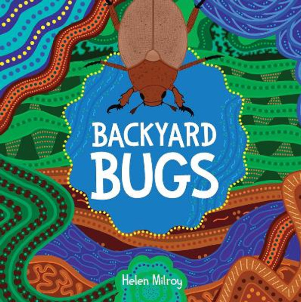 Backyard Bugs by Helen Milroy