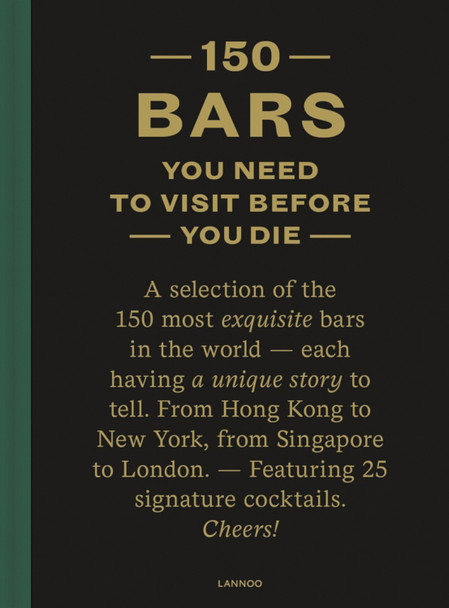 150 Bars You Need to Visit Before You Die Jurgen Lijcops 9789401486194