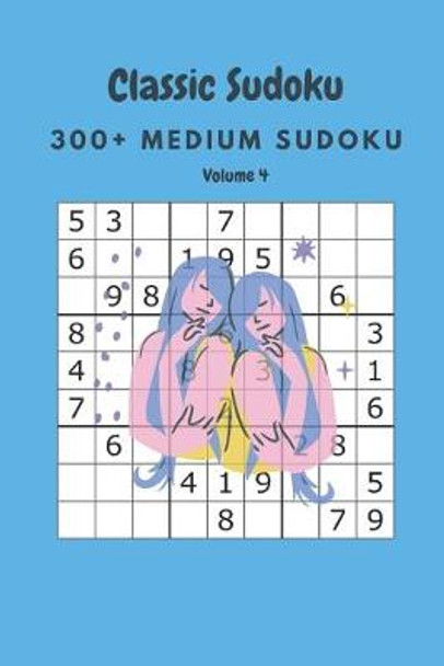 Classic Sudoku: 300+ Medium sudoku Volume 4 by Nina Fortner