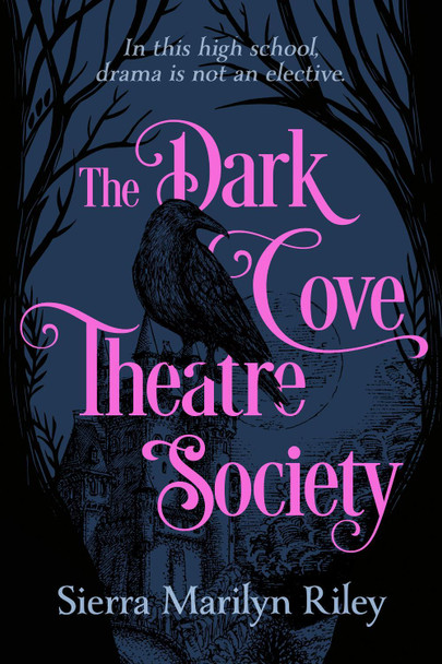 The Dark Cove Theatre Society by Sierra Marilyn Riley 9781834020099