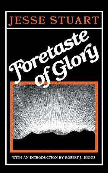 Foretaste of Glory by Jesse Stuart