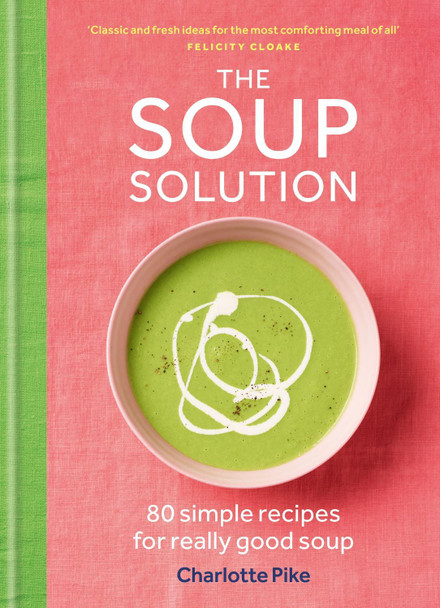 The Soup Solution by Charlotte Pike 9780600639152