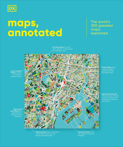 Maps, Annotated: The World's 300 Greatest Maps Explained by DK 9780241682845