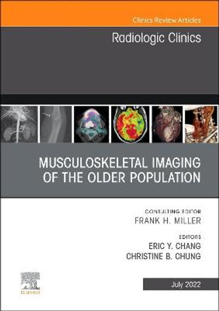 Imaging of the Older Population, an Issue of Radiologic Clinics of North America by Chang