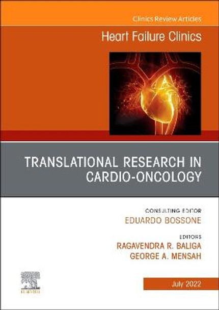 Translational Research in Cardio-Oncology, an Issue of Heart Failure Clinics: Volume 18-3 by Ragavendra R Baliga