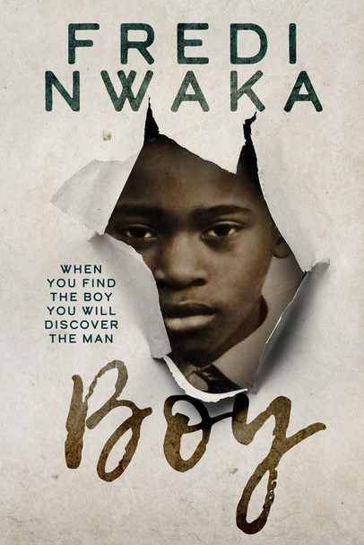 BOY: When you find the boy you will discover the man by Fredi Nwaka 9781919214603