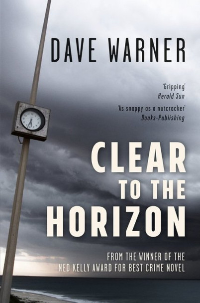 Clear to the Horizon by Dave Warner 9781925164459