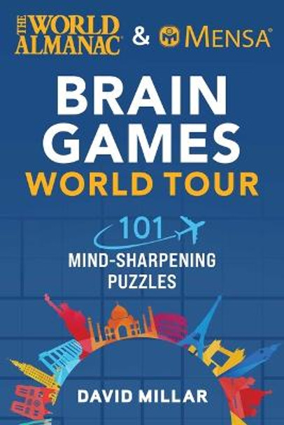 The World Almanac & Mensa Brain Games World Tour: 101 Mind-Sharpening Puzzles by David Millar