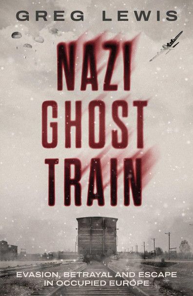 Nazi Ghost train Greg Lewis 9781917439695