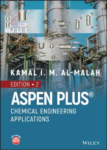 Aspen Plus (R): Chemical Engineering Applications, Se cond Edition by Al-Malah