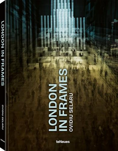 London in Frames Ovidiu Selaru 9783961717385