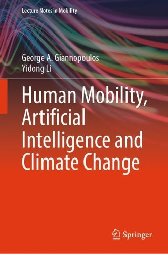 Human Mobility, Artificial Intelligence and Climate Change George A. Giannopoulos 9783032081704