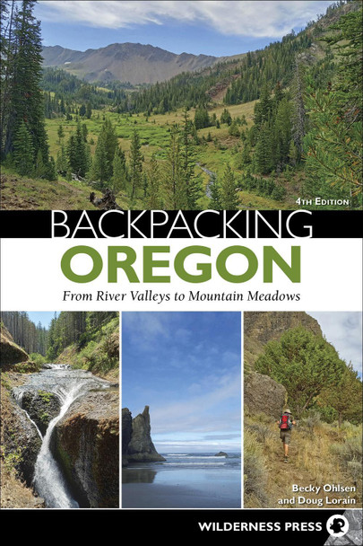 Backpacking Oregon: From River Valleys to Mountain Meadows by Becky Ohlsen 9781643591049