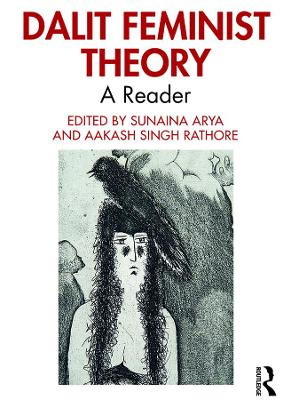 Dalit Feminist Theory: A Reader Sunaina Arya 9780367438418