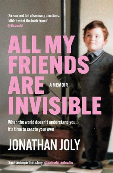 All My Friends Are Invisible by Jonathan Joly