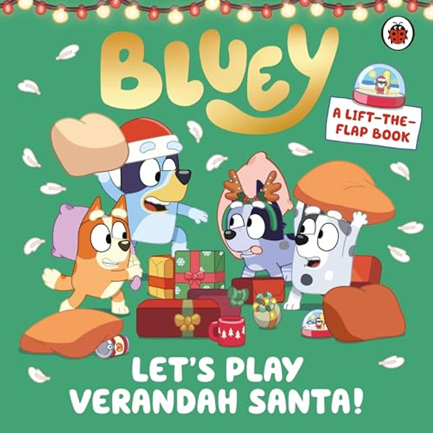 Bluey: Let’s Play Verandah Santa: A Lift-the-Flap Book by Bluey 9780241728499