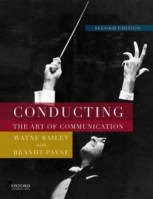 Conducting: The Art of Communication by Bailey 9780199347070