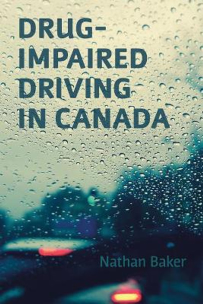 Drug-Impaired Driving in Canada by Nathan Baker 9781552214923