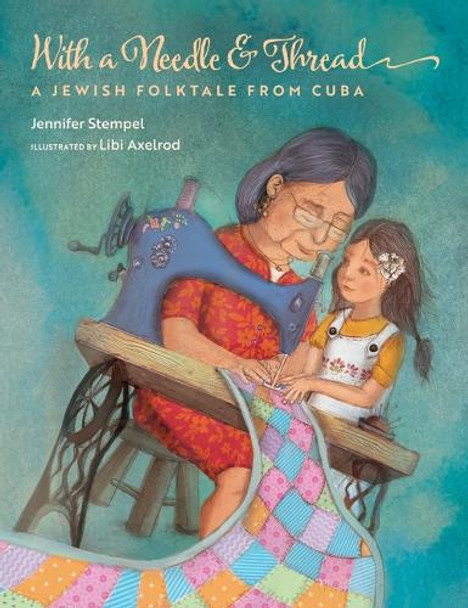 With a Needle and Thread: A Jewish Folktale from Cuba by Jennifer Stempel 9781962011068