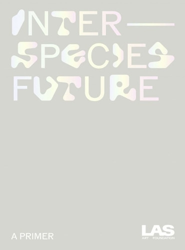 Interspecies Future:: A Primer 9783954766079