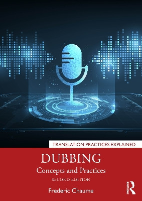 Dubbing: Concepts and Practices Frederic Chaume 9781032190846
