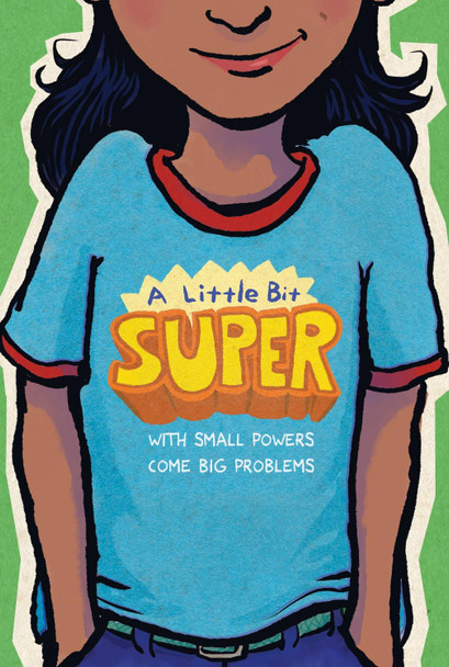 A Little Bit Super: With Small Powers Come Big Problems by Gary D. Schmidt 9780358699262