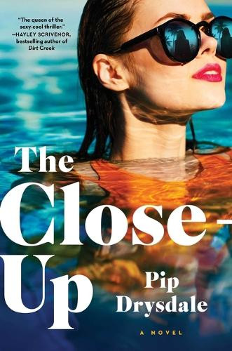 The Close-Up by Pip Drysdale 9781668037935