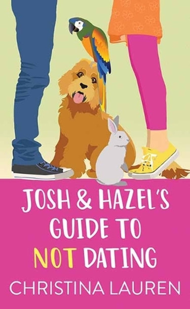 Josh and Hazel's Guide to Not Dating by Christina Lauren 9798891646445