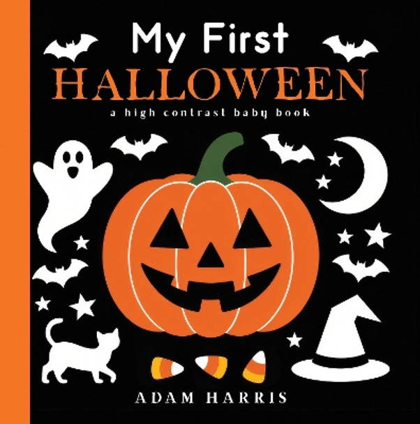 My First Halloween: A High Contrast Baby Book by Adam Harris 9781998580583
