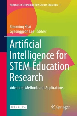 Artificial Intelligence for STEM Education Research: Advanced Methods and Applications Xiaoming Zhai 9783032065643