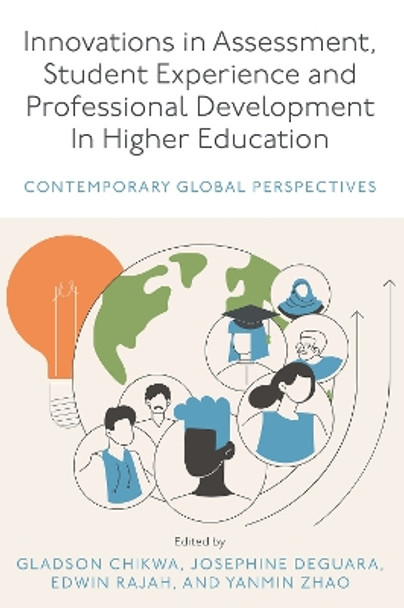 Innovations in Assessment, Student Experience and Professional Development in Higher Education: Contemporary Global Perspectives Gladson Chikwa 9781835499597