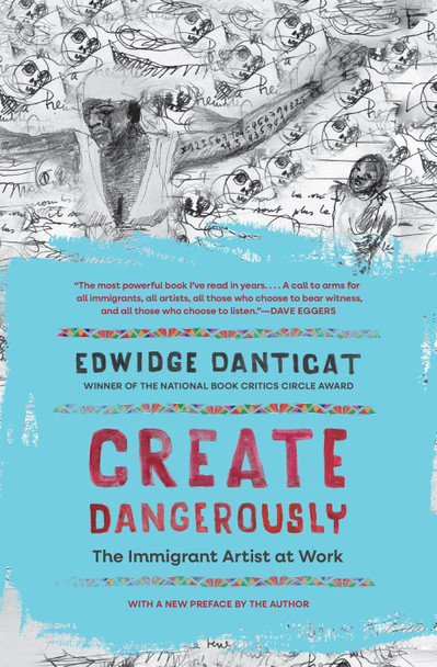 Create Dangerously: The Immigrant Artist at Work by Edwidge Danticat 9780691278087