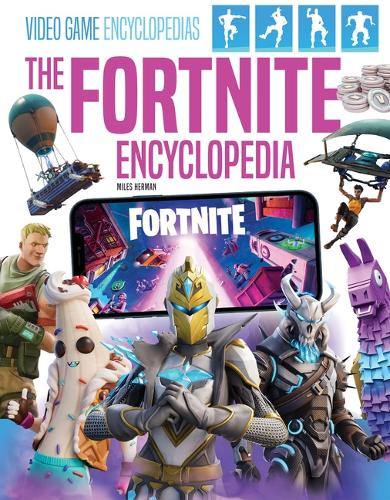Fortnite Encyclopedia by Miles Herman 9781098297619