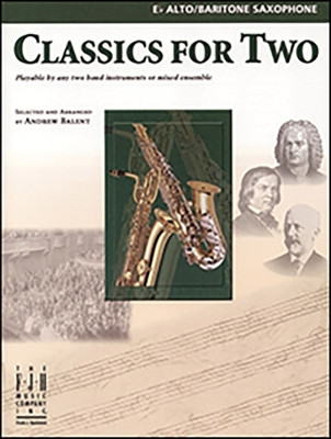 Classics for Two, E-Flat Alto/Baritone Saxophones by Andrew Balent 9781569395264