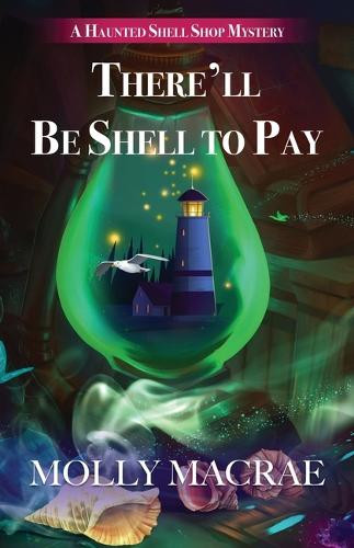 There'll Be Shell to Pay by Molly MacRae 9781420527032