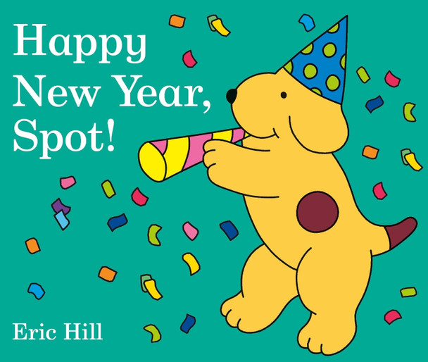 Happy New Year, Spot! by Eric Hill 9780141370095