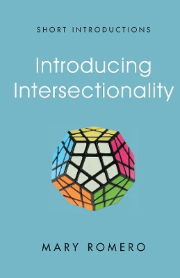 Introducing Intersectionality by Mary Romero 9780745663678