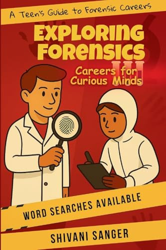 Exploring Forensics: Careers for Curious Minds: - A Teen’s Guide to Forensic Careers 9781919259024