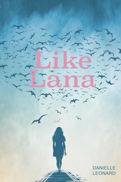 Like Lana by Danielle Leonard 9781771613330