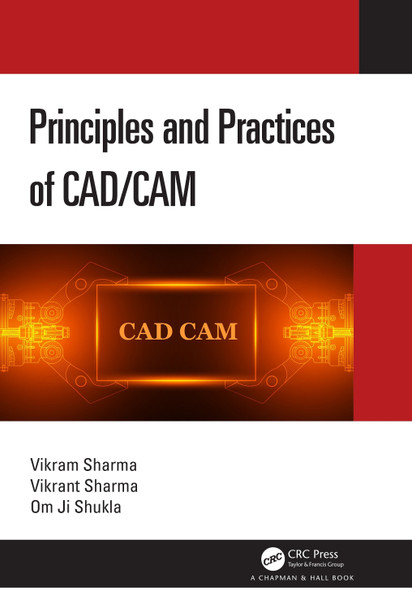 Principles and Practices of CAD/CAM Vikram Sharma 9781032396767