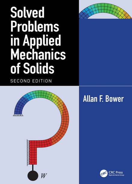 Solved Problems in Mechanics of Solids Allan F. Bower 9781041237198