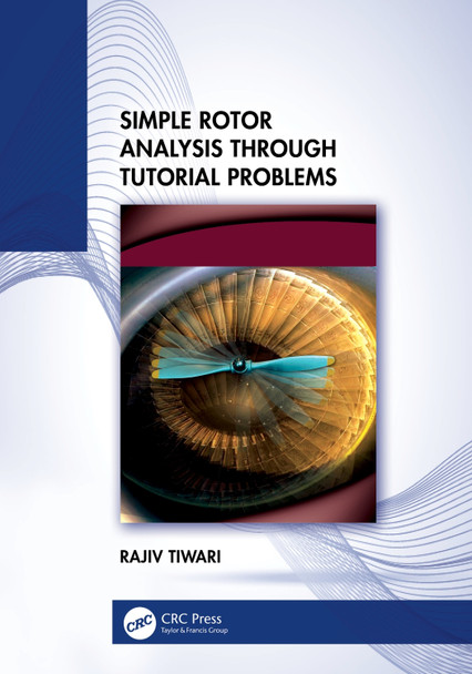 Simple Rotor Analysis through Tutorial Problems Rajiv Tiwari 9781032638201