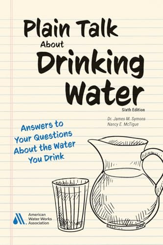 Plain Talk about Drinking Water, 6th Edition by Nancy McTigue 9781647172442