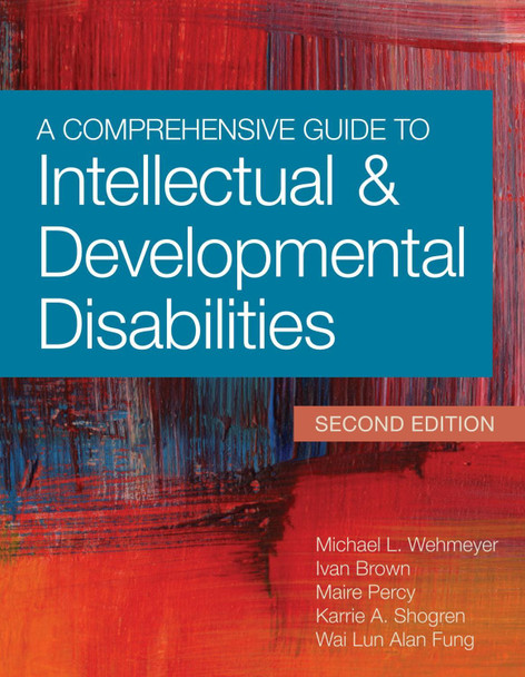 A Comprehensive Guide to Intellectual & Developmental Disabilities by Michael L. Wehmeyer 9781598576023