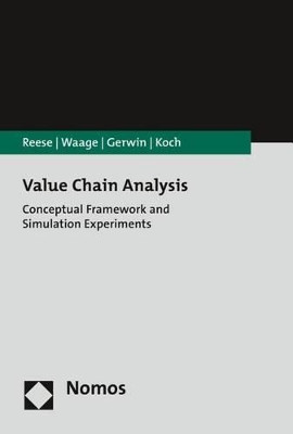 Value Chain Analysis: Conceptual Framework and Simulation Experiments by Kateryna Gerwin 9783848735556