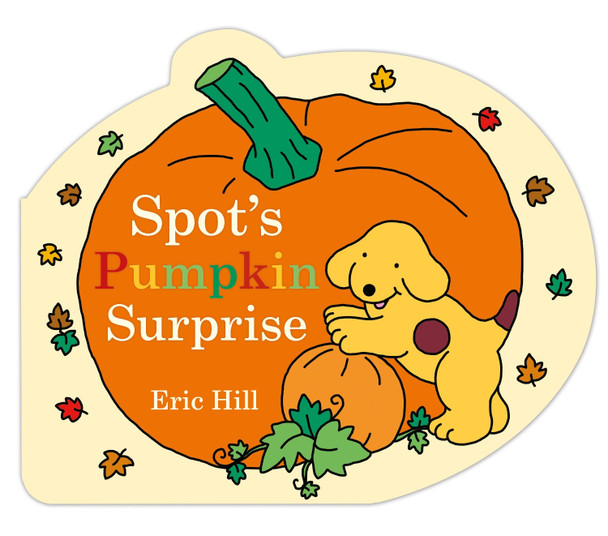 Spot's Pumpkin Surprise by Eric Hill 9780241552049
