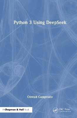 Python 3 Using DeepSeek Oswald Campesato 9781041149521