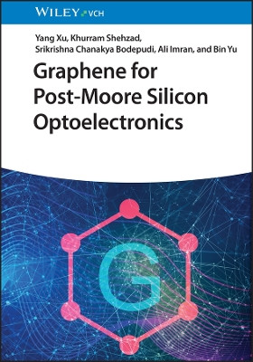 Graphene for Post–Moore Silicon Optoelectronics by Y Xu 9783527351817